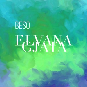 Listen to Beso song with lyrics from Elvana Gjata