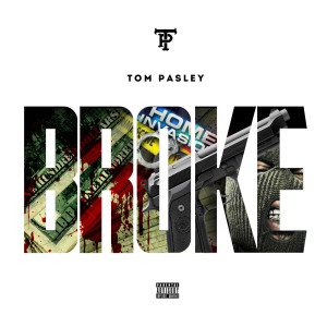 Listen to Broke (Explicit) song with lyrics from Tom Pasley