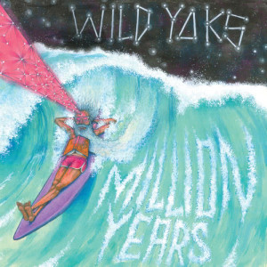 收聽Wild Yaks的A Million Years歌詞歌曲