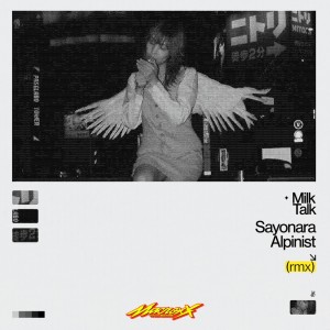 收聽Milk Talk的Sayonara Alpinist (Macross 82-99 Remix)歌詞歌曲