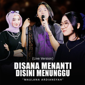Listen to Disana Menanti Disini Menunggu (Live Ska Reggae) song with lyrics from Maulana Ardiansyah
