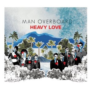 Man Overboard的專輯Heavy Love
