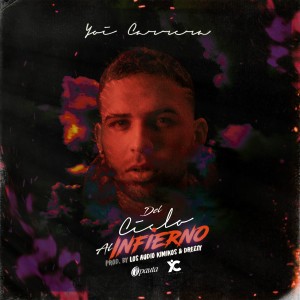 收聽Yoi Carrera的Del Cielo al Infierno歌詞歌曲