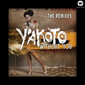 收聽Y'akoto的Without You (Sergio Fernandez TeA Little More Remix)歌詞歌曲