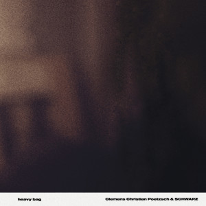 收聽CLEMENS CHRISTIAN POETZSCH的heavy bag歌詞歌曲