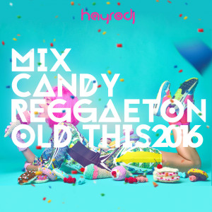 Dengarkan Mix Candy Reggaeton Old This 2016 (Explicit) lagu dari Hayro DJ dengan lirik