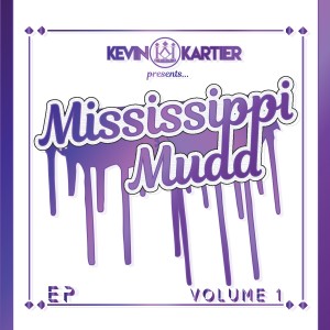 อัลบัม Mississippi Mudd EP (Explicit) ศิลปิน Kevin Kartier