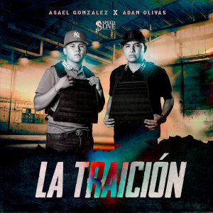Dengarkan La Traicion lagu dari Asael gonzález dengan lirik