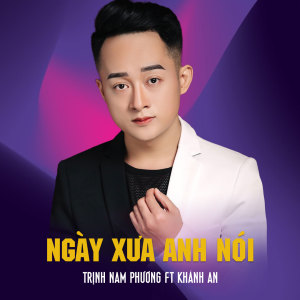 Album Ngày Xưa Anh Nói from Trịnh Nam Phương