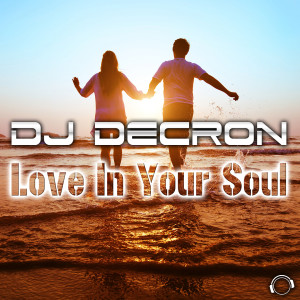 Dengarkan Love in Your Soul (DrumMasterz Hands Up Remix Edit) lagu dari DJ Decron dengan lirik