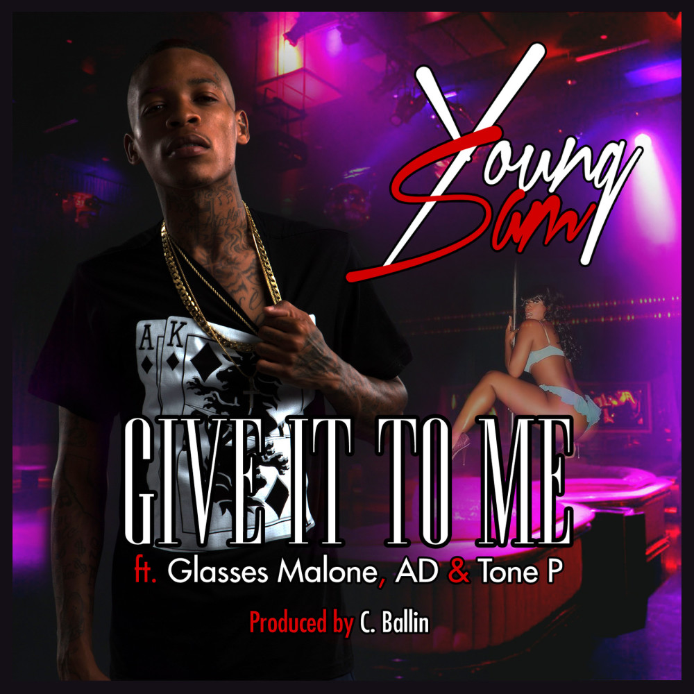 Give It to Me (feat. Glasses Malone, Ad & Tone P) (Explicit)