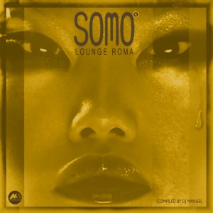 Album Somo Lounge Roma (Oriental & Deep Sound Experience) from DJ Manuel