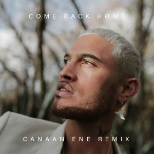 Stan Walker的專輯Come Back Home (Canaan Ene Remix)