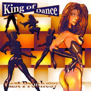 Album King of Dance (feat. Cyrus CSR) from Last Prophesy
