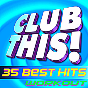 อัลบัม Club This! 35 Best Hits Workout ศิลปิน Work This! Workout