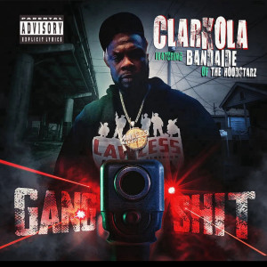 收聽Clarkola的Gang Shit (Explicit)歌詞歌曲