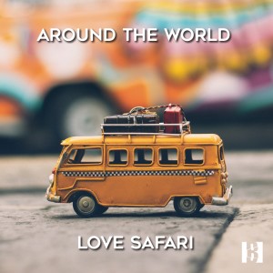 收聽Love Safari的Around the World歌詞歌曲
