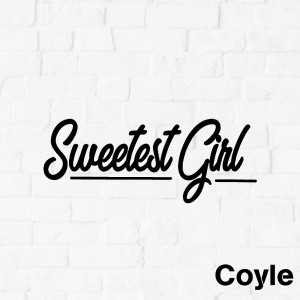 Album Sweetest Girl oleh Coyle