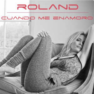 Roland的专辑Cuando Me Enamoro