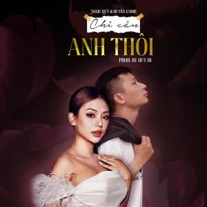 อัลบัม Chỉ Cần Anh Thôi (feat. Huyền Cadie & Huy Bi) [Lofi Version] ศิลปิน Huyền Cadie