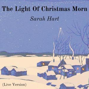 Sarah Hart的專輯The Light Of Christmas Morn (Live Version)