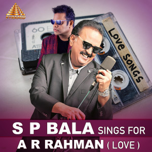S P Bala Sings For A R Rahman ( Love ) [Original Motion Picture Soundtrack]