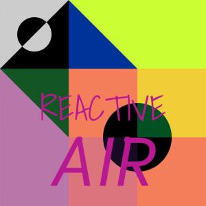 Various Artists的專輯Reactive Air