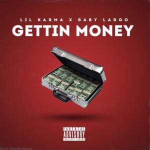 Lil Karma的專輯Gettin Money (feat. Baby Largo) [Explicit]