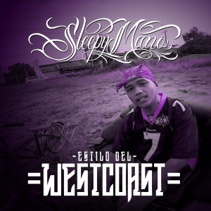 Album Estilo Del Wescoast oleh Sleepy Mano