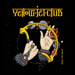 Dengarkan Shake The World lagu dari Yellow Jet Club dengan lirik