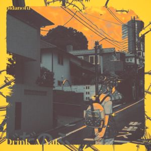 Listen to Drink A Yak song with lyrics from Jidanofu