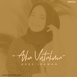 Listen to Aku Untukmu song with lyrics from Ages Irawan