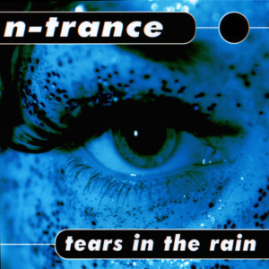 Album Tears In The Rain from N-Trance