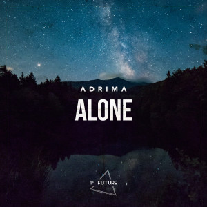 收聽Adrima的Alone歌詞歌曲