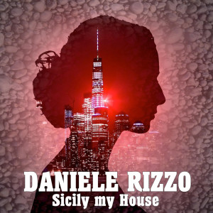 Daniele Rizzo的专辑Sicily my House