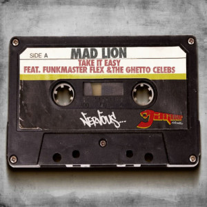 收聽Mad Lion的Take It Easy feat. Funkmaster Flex & The Ghetto Celebs (Jaguar Skills Safe Sex Remix) (Jaguar Skills Safe Sex Remix Instrumental)歌詞歌曲
