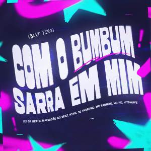 收聽DJ GR BEATS的Com o Bumbum (Beat Fino)歌詞歌曲