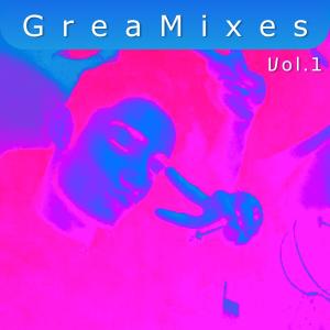 Album GreaMixes, Vol. 1: Oh My God (Explicit) oleh Remedy