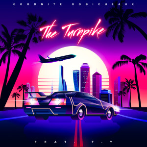 Album The Turnpike (Explicit) from Goodnite Robicheaux
