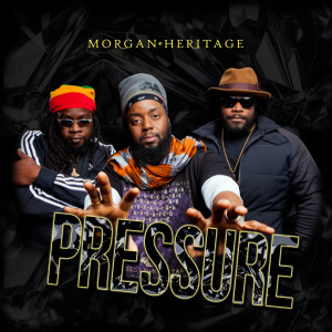 收聽Morgan Heritage的Pressure歌詞歌曲