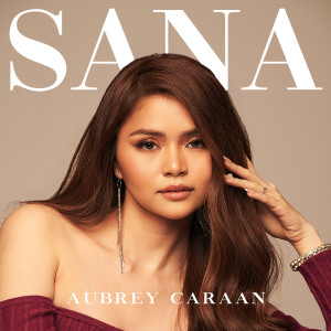 收聽Aubrey Caraan的Sana歌詞歌曲