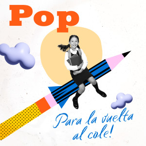 Various的專輯Pop Para La Vuelta Al Cole!