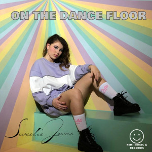 Album On The Dance Floor oleh Sweetie Jane