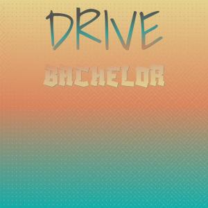 Album Drive Bachelor oleh Various