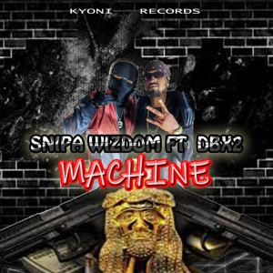 Dengarkan lagu Machine (Explicit) nyanyian Snipa Wizdom dengan lirik