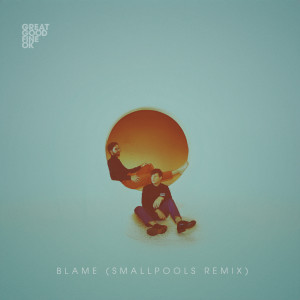 ดาวน์โหลดและฟังเพลง Blame (Remix) พร้อมเนื้อเพลงจาก Great Good Fine OK