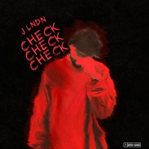 J Lndn的專輯CHECK (Explicit)