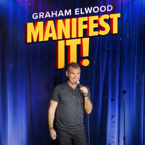 Graham Elwood的專輯Manifest It! (Explicit)