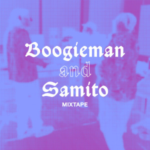 Samito的專輯The Boogieman and Samito Mixtape