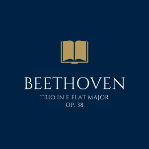 Album Beethoven: Trio in E Flat Major, Op. 38 from Classical Music Library